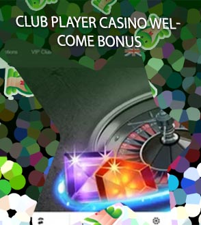 Club player casino welcome bonus