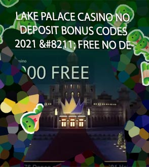Lake palace casino no deposit bonus