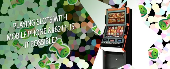 Mobile slot machines